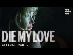 Official Trailer - Die My Love