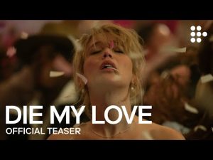 Official Teaser Trailer - Die My Love